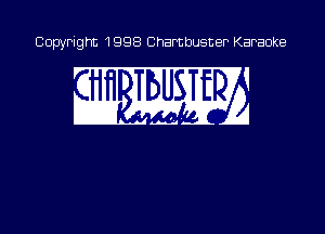 Copyright 1998 Chambusner Karaoke

w M