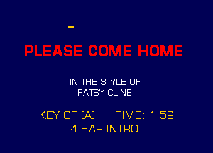 IN THE STYLE OF
PATSY CLINE

KEY OF (A) TIME 1159
4 BAR INTRO