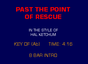 IN THE STYLE OF
HAL KETTJHUM

KEY OF EAbJ TIME 418

8 BAR INTRO