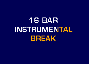 'I 8 BAR
INSTRUMENTAL

BREAK