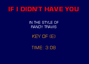 IN THE STYLE OF
RANDY TRAVIS

KEY OF EEJ

TlMEt 1308