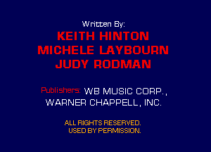 Written By

WB MUSIC CORP,
WARNER BHAPPELL, INC.

ALL RIGHTS RESERVED
USED BY PERMISSJON