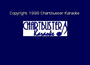 Copyright 1998 Chambusner Karaoke

m mm