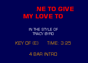 IN THE STYLE OF
TRACY BYRD

KEY OF (E) TIME 3125

4 BAR INTRO