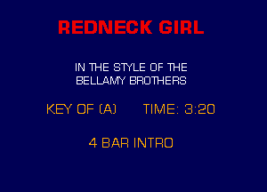 IN THE STYLE OF THE
BELLAMY BROTHERS

KEY OF EAJ TIMEI 320

4 BAR INTRO