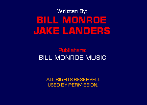 Written By

BILL MONROE MUSIC

ALL RIGHTS RESERVED
USED BY PERMISSION
