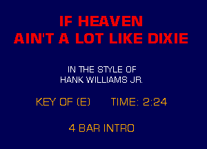 IN THE STYLE OF
HANK WILLIAMS JR

KEY OF (E) TIME 2124

4 BAR INTRO