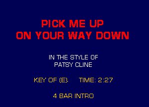 IN THE STYLE OF
PATSY CLINE

KEY OF (E1 TIME 2 27

4 BAR INTFIO
