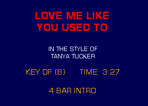 IN THE STYLE OF
TANYA TUCKER

KEY OFIBJ TIME 327

4 BAR INTRO