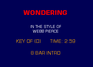 IN THE STYLE OF
WEBB PIERCE

KEY OF (DJ TIMEI 259

8 BAR INTRO