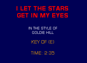 IN THE STYLE OF
GULDIE HILL

KEY OF (E)

TIME, 2 35