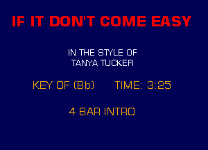 IN THE STYLE 0F
TANYA TUCKER

KEY OF EBbJ TIME13125

4 BAR INTRO