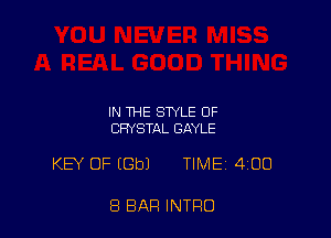 IN THE STYLE 0F
CRYSTAL GAYLE

KEY OF EGbl TIME 400

8 BAR INTRO