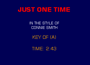 IN THE STYLE OF
CONNIE SMITH

KEY OF EA)

TIMEi 243