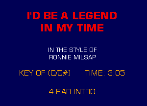 IN THE STYLE OF
RONNIE MILSAFI

KEY OF (CHEM TIMEj BIOS

4 BAR INTRO