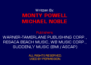 Written Byi

WARNER-TAMERLANE PUBLISHING CORP,
RESACA BEACH MUSIC, WB MUSIC CORP,
SUDDENLY MUSIC EBMI JASCAPJ

ALL RIGHTS RESERVED.
USED BY PERMISSION.