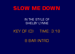 IN THE SWLE OF
SHELBY LYNNE

KEY OFEDJ TIME13i1B

8 BAR INTRO