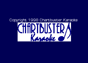 Copyright 1998 Chambusner Karaoke
, , .'
.1111DJI'9USIE