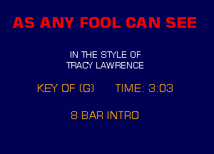 IN THE STYLE 0F
TRACY LAWRENCE

KEY OF ((31 TIME 3108

8 BAR INTRO