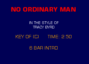 IN THE STYLE 0F
TRACY ENFlD

KEY OF ECJ TIMEI 250

ES BAR INTRO
