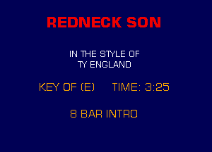 IN THE STYLE OF
TY ENGLAND

KEY OF (E) TIMEI 325

8 BAR INTRO