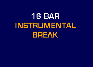 ?BBAR
INSTRUMENTAL

BREAK