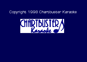 Copyright 1998 Chambusner Karaoke

an m