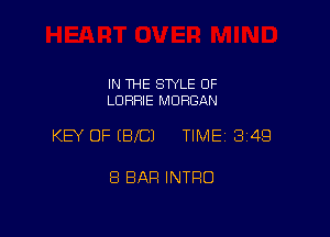 IN THE STYLE OF
LDRFIIE MORGAN

KEY OF EBICJ TIME 349

8 BAR INTRO