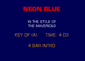 IN THE STYLE OF
THE MAVERICKS

KEY OF EA) TIMEI 408

4 BAR INTRO