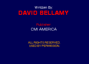 Written By

CMI AMERICA

ALL RIGHTS RESERVED
USED BY PERMISSION