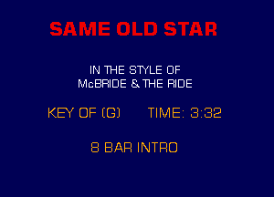 IN THE STYLE 0F
MCBRIDE SxTHE RIDE

KEY OF ((31 TIME 3182

8 BAR INTRO