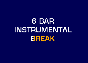 (SBAR.
INSTRUMENTAL

BREAK