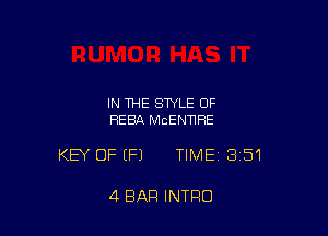 IN THE STYLE 0F
REBA MCENNRE

KEY OFEFJ TIME13j51

4 BAR INTRO
