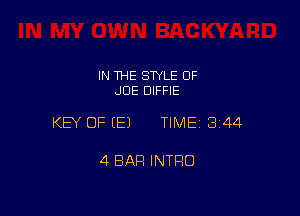 IN THE STYLE 0F
JDE DIFFIE

KEY OF E) TIME13i44

4 BAR INTRO