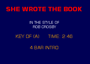 IN THE STYLE 0F
FIDB CROSBY

KEY OF EA) TIME12i4Ei

4 BAR INTRO