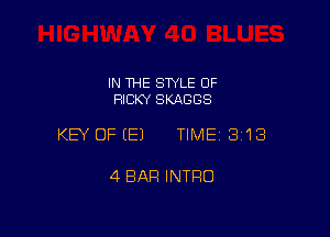 IN THE STYLE 0F
RICKY SKAGGS

KEY OFEEJ TIMEI 3'18

4 BAR INTRO