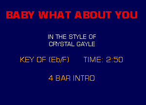 IN THE STYLE 0F
CRYSTAL GAYLE

KB OF EEbIFJ TIME 2150

4 BAR INTRO