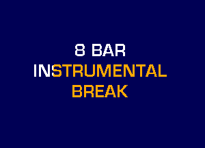 (BBAR
INSTRUMENTAL

BREAK