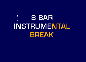 V EBBAR
INSTRUMENTAL

BREAK