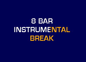 (BBAR
INSTRUMENTAL

BREAK