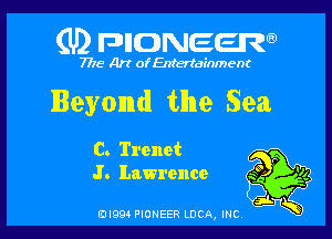 (U) FDIIDNEEW

7715- A)? ofEntertainment

Beyond tllne Sea

C. Trenet
J. Lawrence