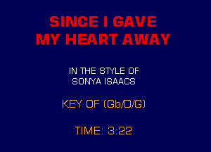 IN THE STYLE OF
SDNYA ISMCS

KEY OF EbeDIGJ

TIME 3 22