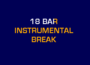 4 8 BAR
INSTRUMENTAL

BREAK
