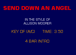 IN THE STYLE 0F
ALLISON MDDHER

KEY OF ENC) TIME 3150

4 BAR INTRO
