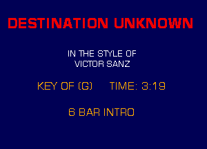 IN THE SWLE OF
VICTOR SANZ

KEY OFEGJ TIME13i1Q

8 BAR INTRO