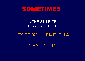 IN THE STYLE OF
CLAY DAVIDSON

KEY OFEAJ TIME13i14

4 BAR INTRO