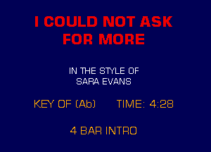 IN THE STYLE OF
SARA EVANS

KEY OF (Ab) TIME 428

4 BAR INTRO