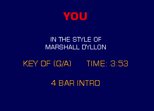 IN THE STYLE 0F
MARSHALL DYLLON

KEY OF EGIAJ TIME 3158

4 BAR INTRO