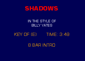IN THE SWLE OF
BILLY YATES

KEY OF E) TIME1314Q

8 BAR INTRO