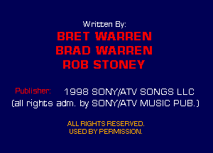 W ricten Byz

1998 SONYIATV SONGS LLC
(all rights adm w SONYIATV MUSIC PUBJ

ALL RIGHTS RESERVED.
USED BY PERMISSION.